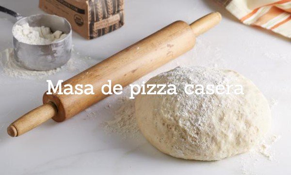 Cómo hacer masa de pizza