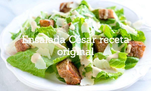 Ensalada César receta original