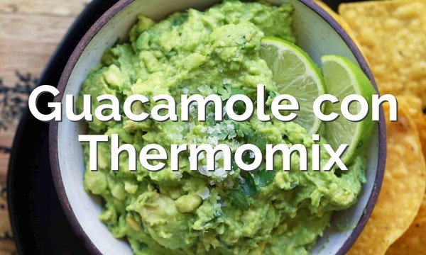 Guacamole con Thermomix