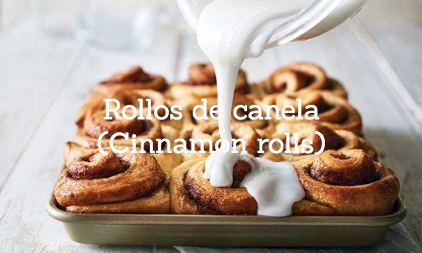 Rollos de canela (Cinnamon rolls)