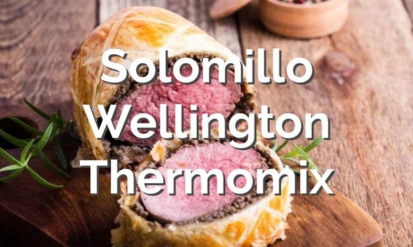 Solomillo Wellington Thermomix