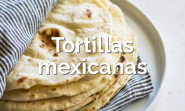 Tortillas mexicanas caseras