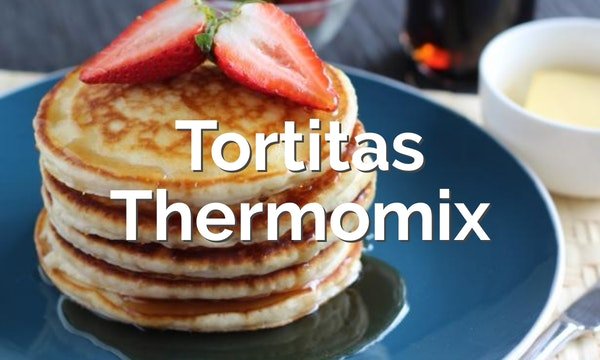 Tortitas en Thermomix